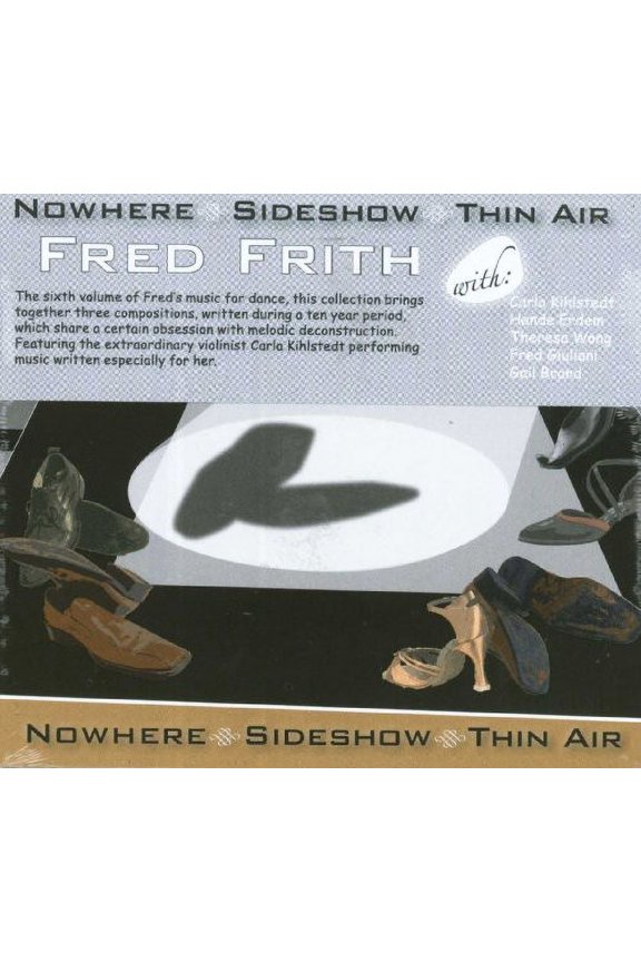 Fred Frith - Nowhere. Sideshow. Thin Air - Music & Performance - CD
