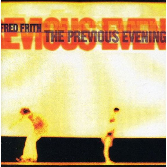 Fred Frith - Previous Evening - Rock - CD