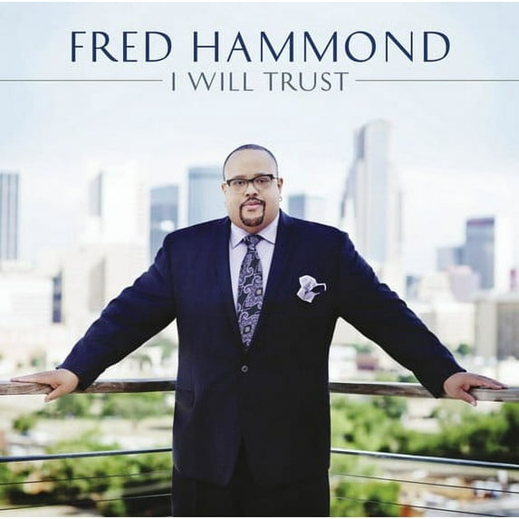 Fred Hammond - Hammond, Fred : I Will Trust - Music & Performance - CD