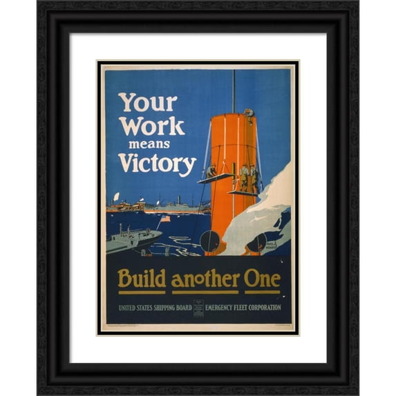 Fred J. Hoertz 11x14 Black Ornate Wood Framed Double Matted Museum Art Print Titled: Your Work Means Victory - Build Another One (1917)