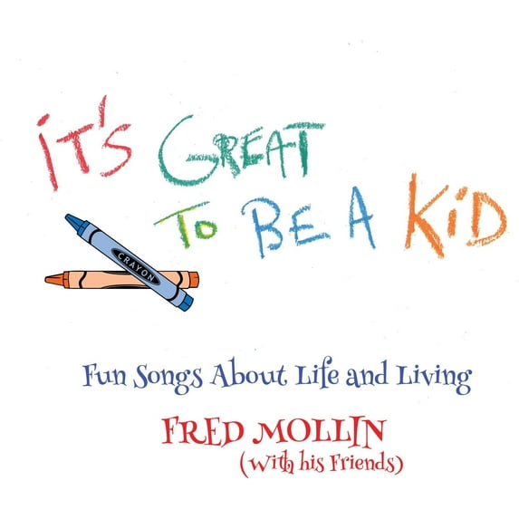 Fred Mollin - It's Great To Be A Kid - Music & Performance - CD