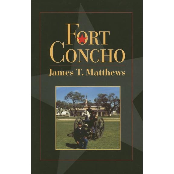 Pre-Owned Fred Rider Cotten Popular History Series: Fort Concho : A History and a Guide (Series #18) (Paperback)