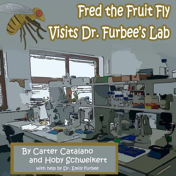 Fred the Fruit Fly Visits Dr. Furbee's Lab, (Paperback)