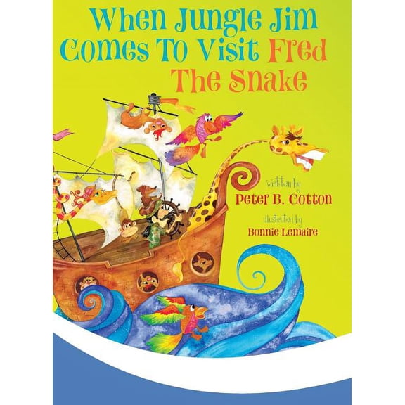 Fred the Snake When Jungle Jim Comes to Visit Fred the Snake, Book 3, (Hardcover)
