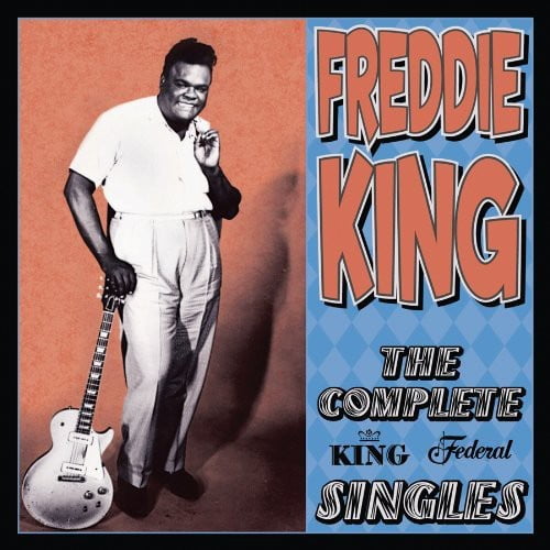 Freddie King - The Complete King Federal Singles - Music & Performance - CD