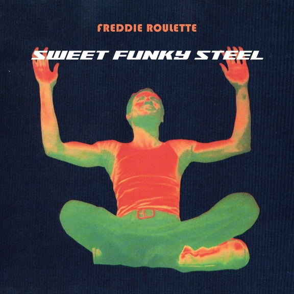 Freddie Roulette - Sweet Funky Steel - Music & Performance - CD