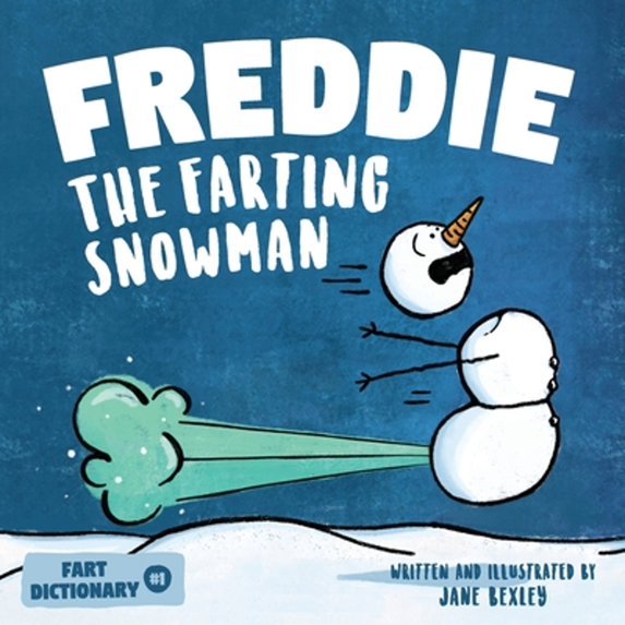 Pre-Owned Fart Dictionaries and Toot Along Stories Freddie The Farting Snowman: A Funny Read Aloud Picture Book For Kids And Adults About Snowmen Farts and Toots, Book 1, (Paperback)