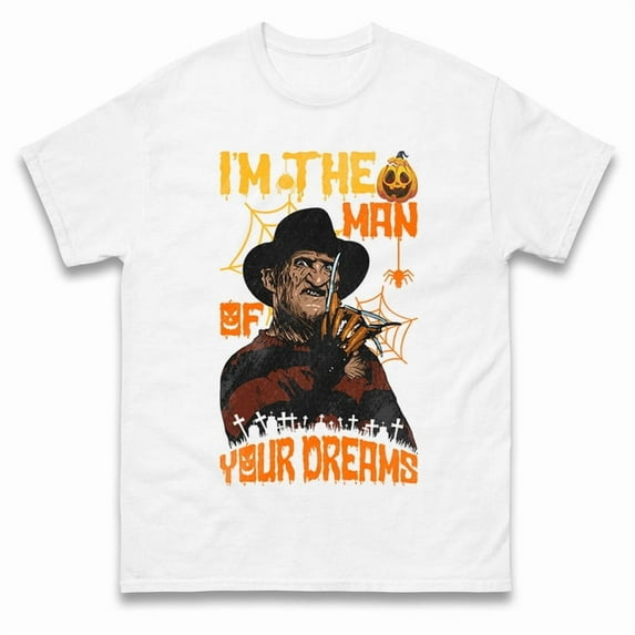 Freddy Krueger I Am The Man Of Your Dreams Halloween t shirts,White Color,Size 2XL