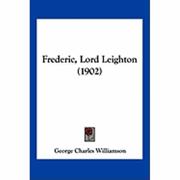 Frederic, Lord Leighton (1902) (Paperback)