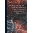thumbnail image 1 of Frederici Ruyschii ... Curae Posteriores Seu Thesaurus Anatomicus ... Maximus ...... (Paperback), 1 of 1