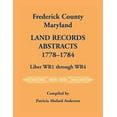 thumbnail image 1 of Frederick County, Maryland Land Records Abstracts, 1778-1784, Liber WR1 Through WR4 (Paperback), 1 of 1