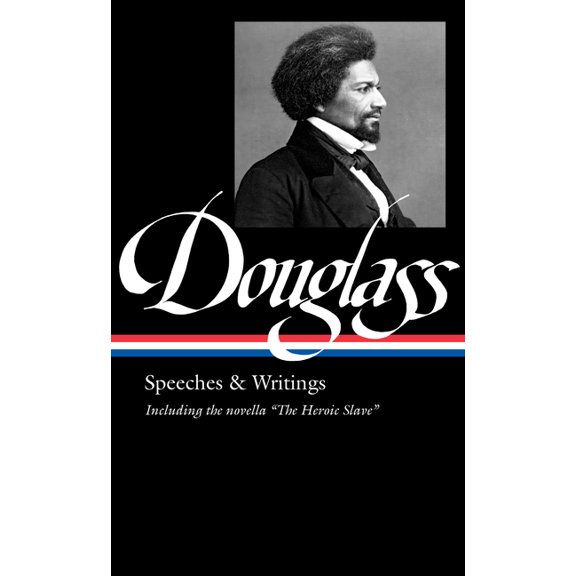 Frederick Douglass: Speeches & Writings (Loa #358), (Hardcover)