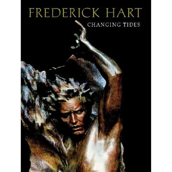 Pre-Owned Frederick Hart: Changing Tides (Hardcover) by Debra Mancoff, Frederick Turner, Michael Novak