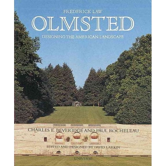 Pre-Owned Frederick Law Olmsted: Designing the American Landscape (Paperback) 0789302284 9780789302281