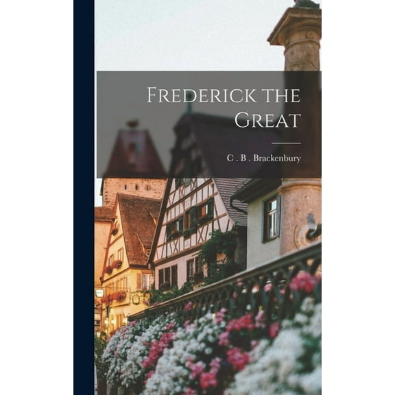 Frederick the Great (Hardcover)