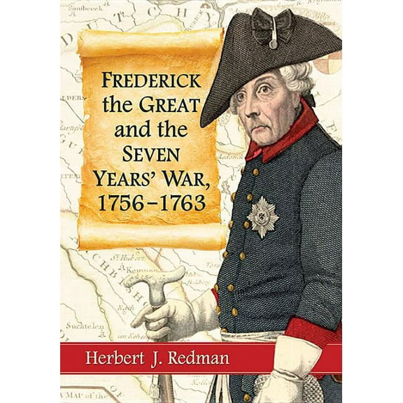 Frederick the Great and the Seven Years' War, 1756-1763, (Paperback)