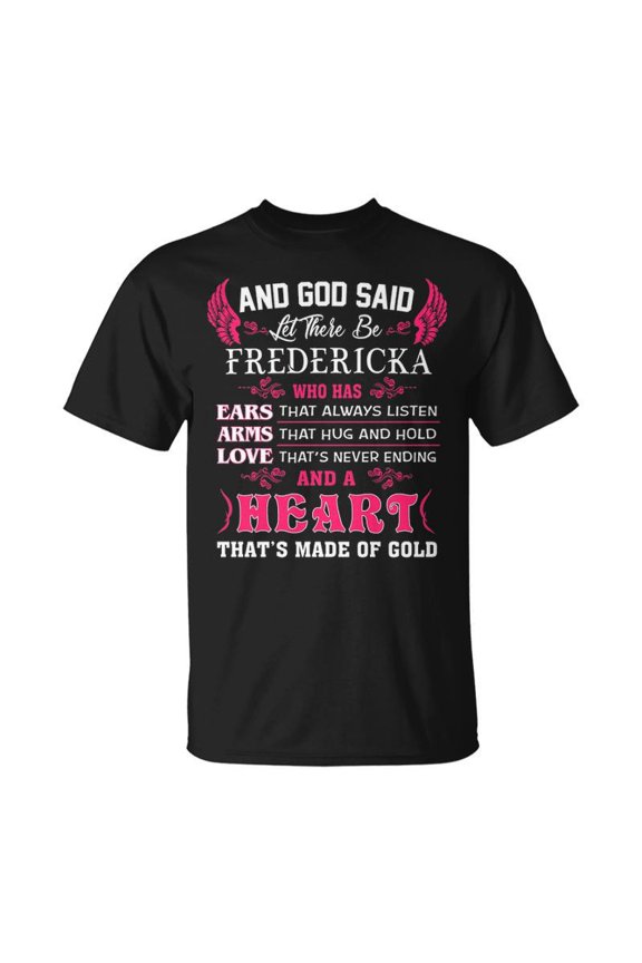 Fredericka Name And God Said Let There Be Fredericka TShirt