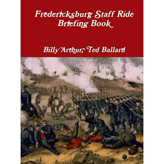 Fredericksburg Staff Ride Briefing Book
