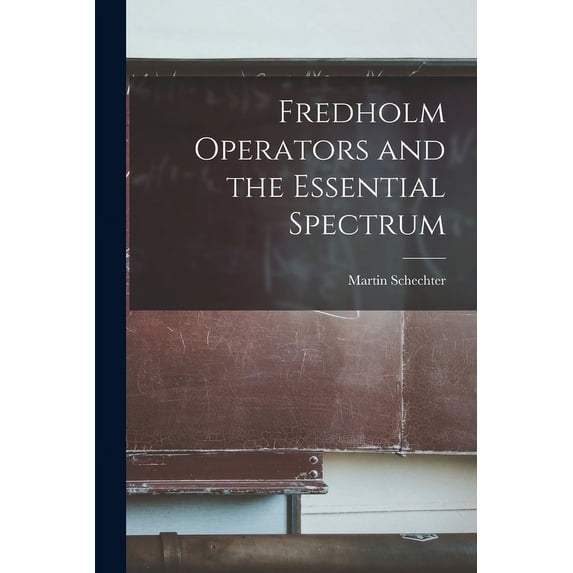 Fredholm Operators and the Essential Spectrum (Paperback)