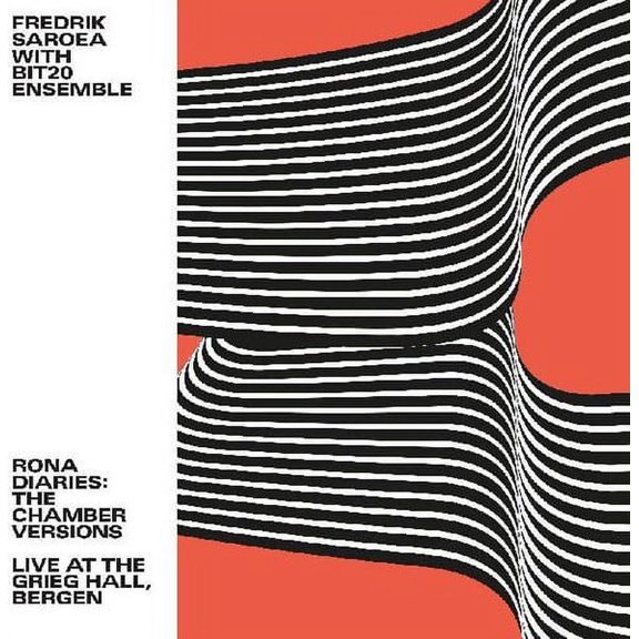 Fredrik Saroea with Bit20 Ensemble - Rona Diaries: The Chamber Versions / Live At The Grieg Hall, Bergen - Classical - CD