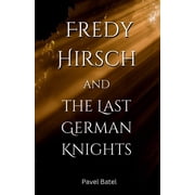 Fredy Hirsch and the Last German Knights, Paperback