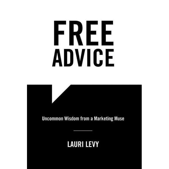 Free Advice: Uncommon Wisdom from a Marketing Muse (Hardcover)