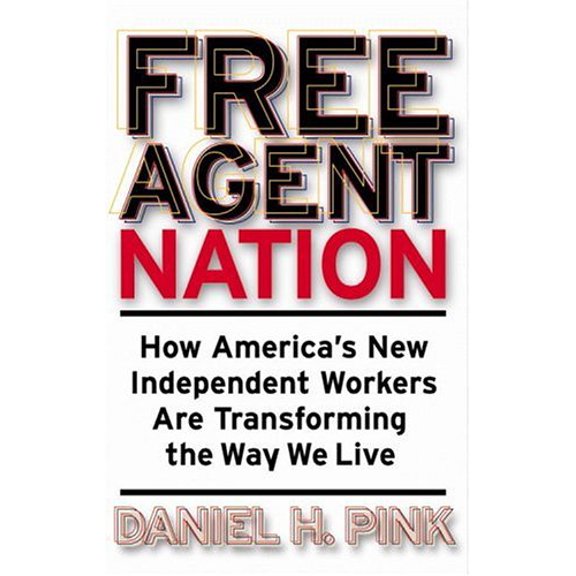 Pre-Owned Free Agent Nation: How America's New Independent Workers Are Transforming the Way We Live