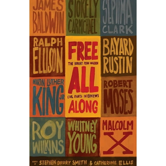 Free All Along: The Robert Penn Warren Civil Rights Interviews, (Hardcover)