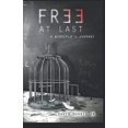 thumbnail image 1 of Pre-Owned Free At Last: A Disciples Journey (Paperback) 0989197360 9780989197366, 1 of 1
