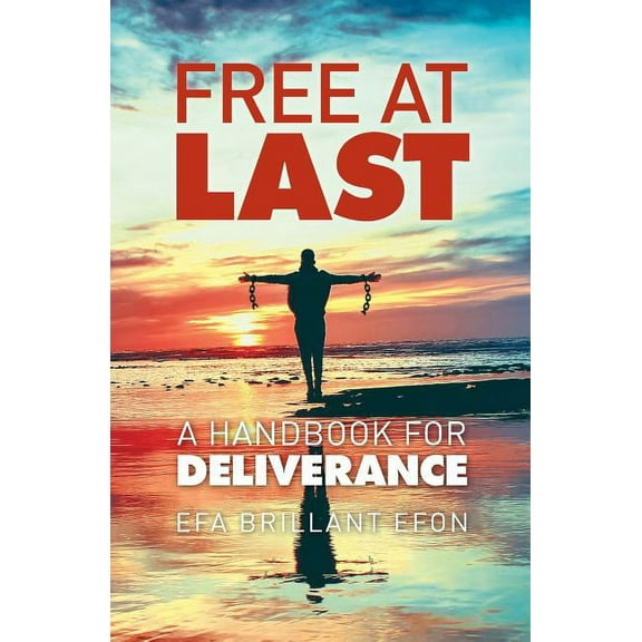 Free At Last : A Handbook for Deliverance (Paperback)