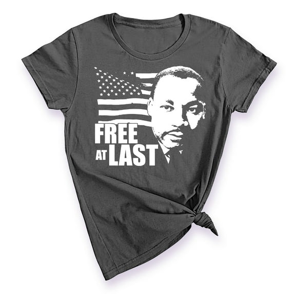 Free At Last Dr Martin Luther King Jr Quote Women's T-shirt, L, Charcoal