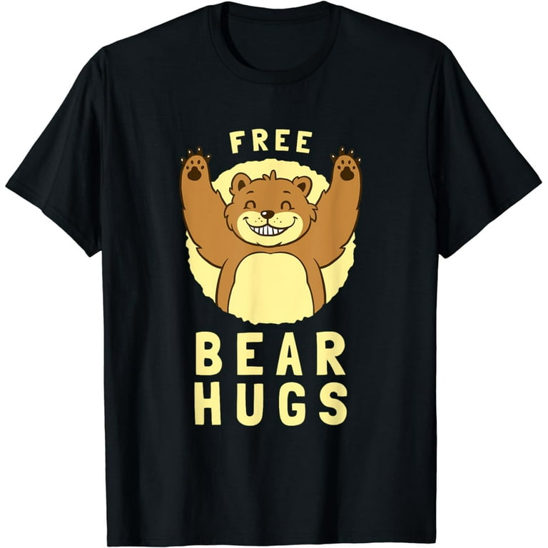 Free Bear Hugs T-Shirt Funny Bear Humor Free Bear Hugs T-Shirt Funny Bear Humor