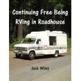 thumbnail image 1 of Free Being RVing: Continuing Free Being RVing in Roadhouse (Paperback), 1 of 1