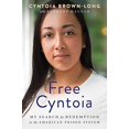 thumbnail image 1 of Pre-Owned Free Cyntoia: My Search for Redemption in the American Prison System (Hardcover) by Cyntoia Brown-Long, 1 of 1