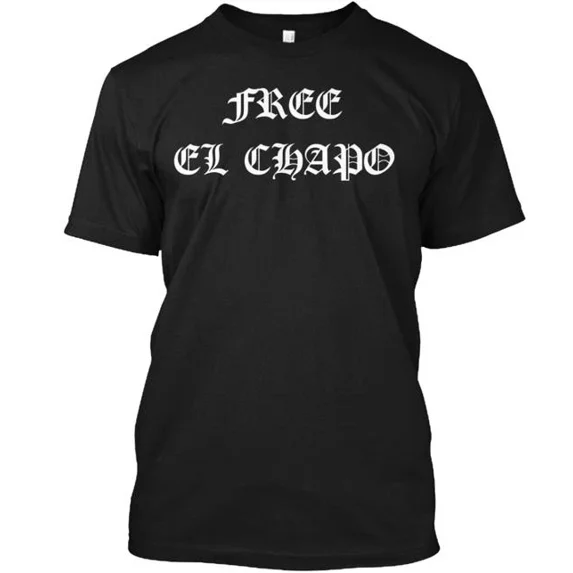 Free El Chapo Shorty T-Shirt Made in the USA Size S to 5XL