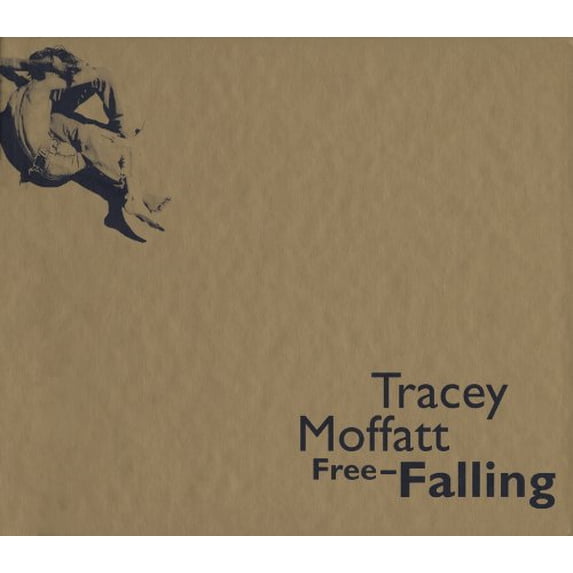 Pre-Owned Tracey Moffatt: Free-Falling (Hardcover) 0944521363 9780944521366