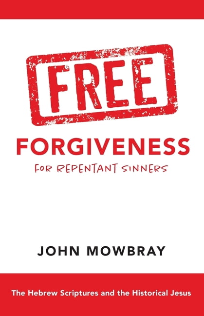Free Forgiveness for Repentant Sinners, (Paperback)