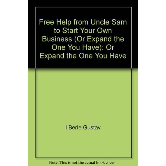Free Help from Uncle Sam to Start Your Own Business (Or Expand the One You Have): Or Expand the One You Have, 9780940673410, Paperback, Revised
