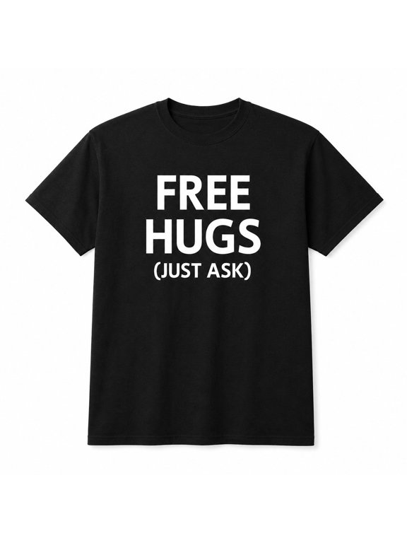 Free Hugs Just Ask Funny Graphic T-Shirt, Unisex Classic Fit Cotton Tee