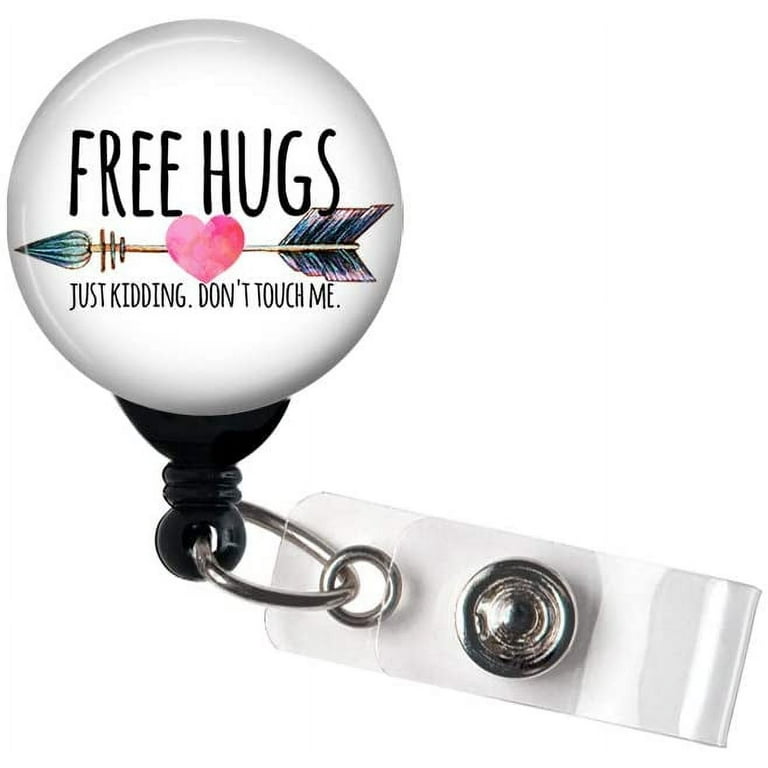 Free Hugs. Just Kidding Don't Touch Me - Retractable Badge Reel Badge Holder