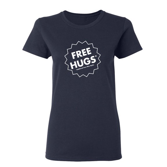 Free Hugs Sarcastic Novelty Gift Idea Adult Humor Funny Women's Casual Tees