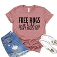 thumbnail image 1 of Free Hugs Tshirt Just Kidding T-shirt Introvert Gift Social Distancing Tee Don't Touch Me Shirts Women's Sassy Shirt, 1 of 3