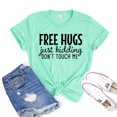 thumbnail image 1 of Free Hugs Tshirt Just Kidding T-shirt Introvert Gift Social Distancing Tee Don't Touch Me Shirts Women's Sassy Shirt, 1 of 3