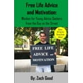 thumbnail image 1 of Free Life Advice and Motivation: Wisdom for Young Advice Seekers from the Guy on the Street (Paperback), 1 of 1