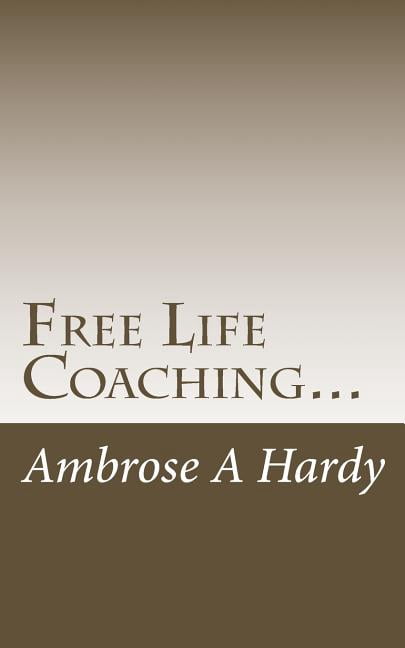 Free Life Coaching...: With the Phoenix Self-Help Life Plan