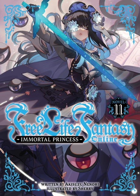 Free Life Fantasy Online: Immortal Princ Free Life Fantasy Online: Immortal Princess (Light Novel) Vol. 11, (Paperback)
