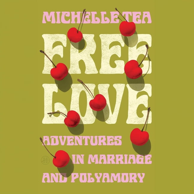 Free Love: Adventures in Marriage and Polyamory, (Audiobook)