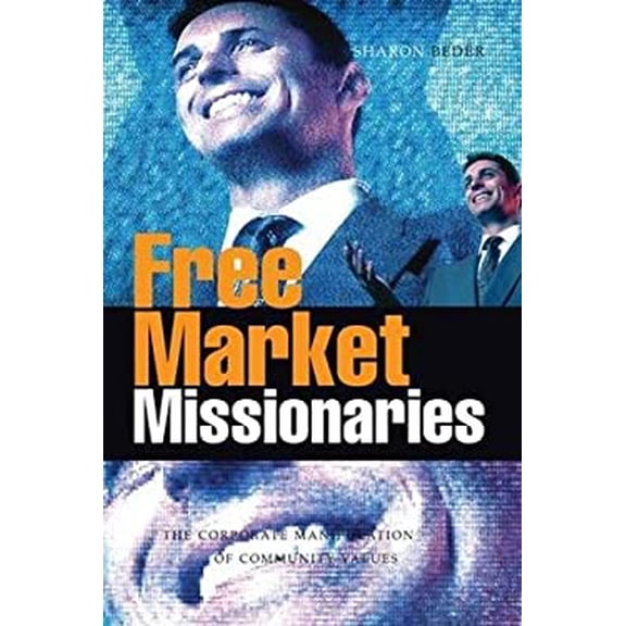 Pre-Owned Free Market Missionaries: The Corporate Manipulation of Community Values (Hardcover) 1844073343 9781844073344