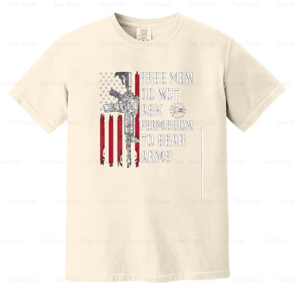 Free Men Ask Permission Bear Arms Funny Back Print Patriot USA Quote, Comfort Color T-Shirt Unisex, up to 4XL