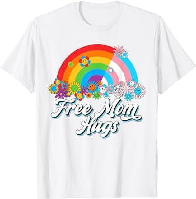 Free Mom Hugs Proud Mom Rainbow Lgbt Lesbian Gay Trans Pride T-shirt 